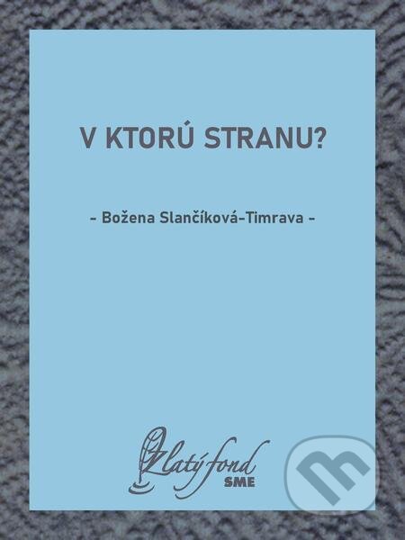 E-kniha: V ktorú stranu? (Božena Slančíková-Timrava). Petit Press E-kniha: V ktorú stranu? (Božena Slančíková-Timrava). Petit Press