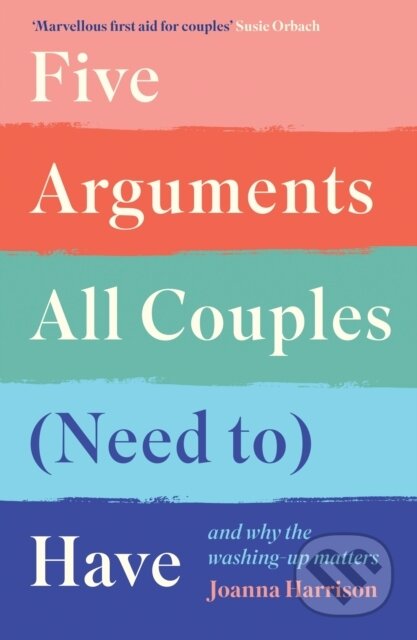 Kniha: Five Arguments All Couples (Need To) Have (Joanna Harrison). Souvenir Press, 2023 Kniha: Five Arguments All Couples (Need To) Have (Joanna Harrison). Souvenir Press, 2023