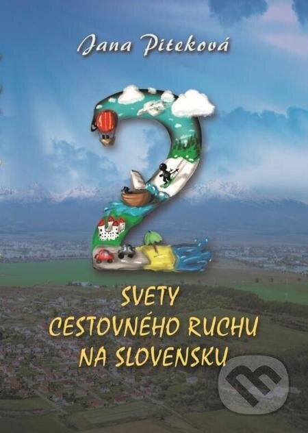 Dva svety cestovného ruchu na Slovensku - Jana Piteková, Jana Piteková