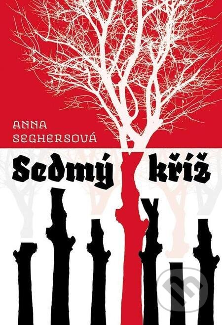 E-kniha: Sedmý kříž (Anna Seghers). Naše vojsko, 2023 E-kniha: Sedmý kříž (Anna Seghers). Naše vojsko, 2023