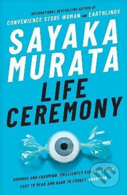 Kniha: Life Ceremony (Sayaka Murata). Granta Books, 2023 Kniha: Life Ceremony (Sayaka Murata). Granta Books, 2023