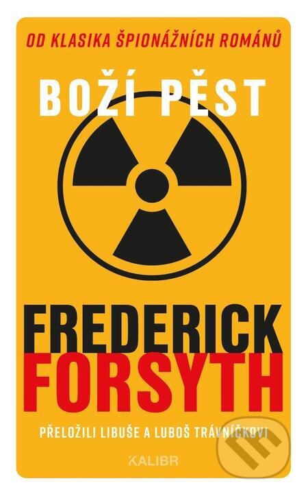E-kniha: Boží pěst (Frederick Forsyth). Kalibr, 2023 E-kniha: Boží pěst (Frederick Forsyth). Kalibr, 2023