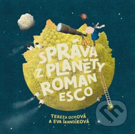 Kniha: Správa z planéty Romanesco (Tereza Oľhová). Bublina print, 2023 Kniha: Správa z planéty Romanesco (Tereza Oľhová). Bublina print, 2023