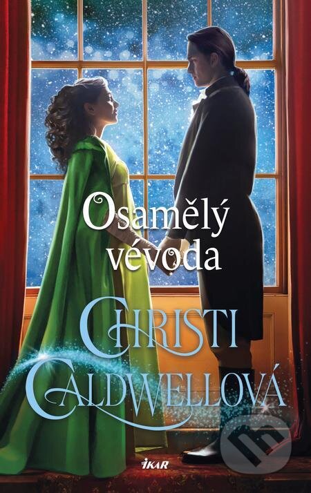 E-kniha: Osamělý vévoda (Christi Caldwell). Ikar CZ, 2023 E-kniha: Osamělý vévoda (Christi Caldwell). Ikar CZ, 2023