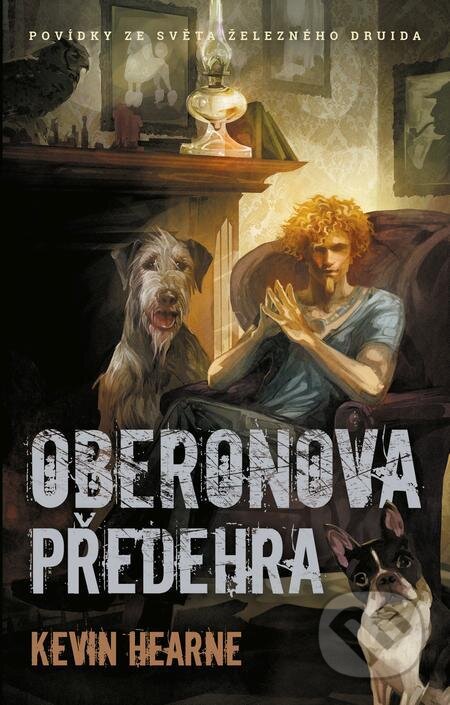 E-kniha: Oberonova předehra (Kevin Hearne). Laser books, 2023 E-kniha: Oberonova předehra (Kevin Hearne). Laser books, 2023