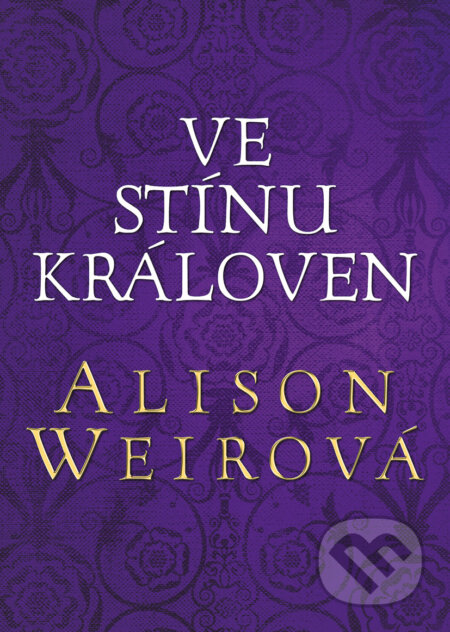 E-kniha: Ve stínu královen (Alison Weir). BB/art, 2023 E-kniha: Ve stínu královen (Alison Weir). BB/art, 2023