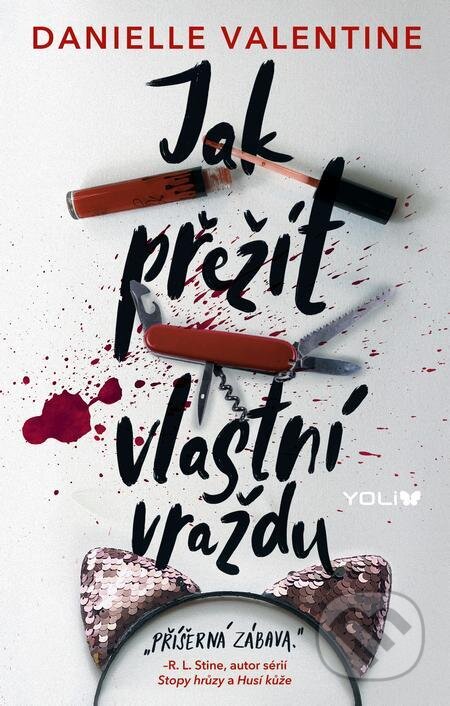 E-kniha: Jak přežít vlastní vraždu (Danielle Valentine). YOLi CZ, 2023 E-kniha: Jak přežít vlastní vraždu (Danielle Valentine). YOLi CZ, 2023