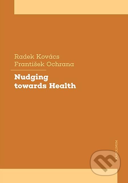 Nudging towards Health - Radek Kovács, Karolinum, 2023