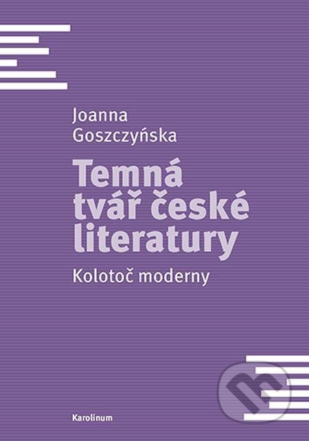 E-kniha: Temná tvář české literatury (Joanna Goszczyńska). Karolinum, 2023 E-kniha: Temná tvář české literatury (Joanna Goszczyńska). Karolinum, 2023