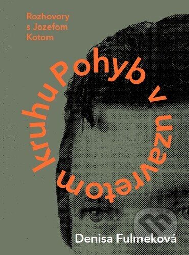 Kniha: Pohyb v uzavretom kruhu (Denisa Fulmeková). Slovenské literárne centrum, 2023 Kniha: Pohyb v uzavretom kruhu (Denisa Fulmeková). Slovenské literárne centrum, 2023