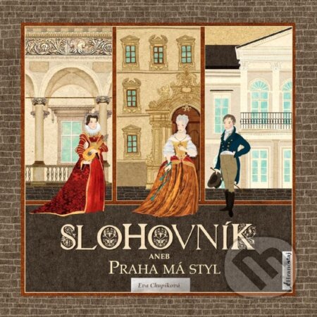 Kniha: Slohovník aneb Praha má styl (Eva Chupíková). Hranostaj, 2023 Kniha: Slohovník aneb Praha má styl (Eva Chupíková). Hranostaj, 2023