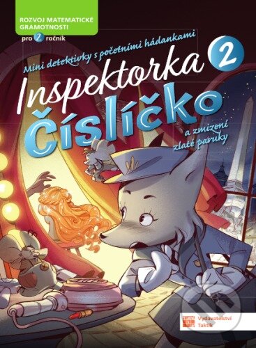 Kniha: Inspektorka Číslíčko 2 (pro žáky 2. tříd) (Taktik). Taktik, 2023 Kniha: Inspektorka Číslíčko 2 (pro žáky 2. tříd) (Taktik). Taktik, 2023