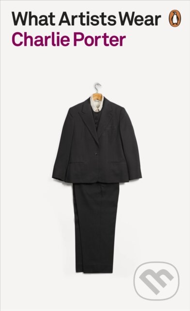 Kniha: What Artists Wear (Charlie Porter). Penguin Books, 2021 Kniha: What Artists Wear (Charlie Porter). Penguin Books, 2021