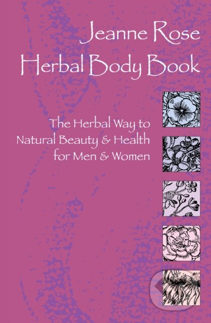Kniha: Herbal Body Book (Jeanne Rose). North Atlantic Books, 2000 Kniha: Herbal Body Book (Jeanne Rose). North Atlantic Books, 2000