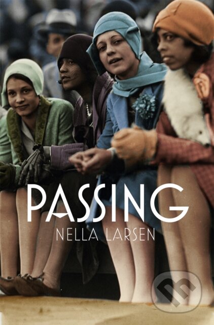 Kniha: Passing (Nella Larsen). Picador, 2020 Kniha: Passing (Nella Larsen). Picador, 2020