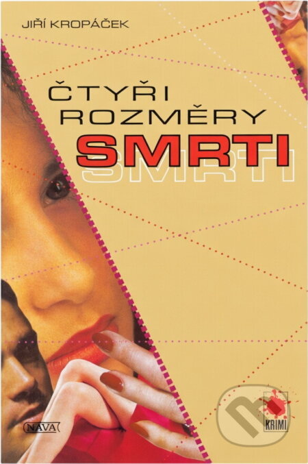 Kniha: Čtyři rozměry smrti (Jiří Kropáček). Nava, 2003 Kniha: Čtyři rozměry smrti (Jiří Kropáček). Nava, 2003