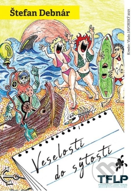 Kniha: Veselosti do sýtosti (Štefan Debnár). TFLP, 2023 Kniha: Veselosti do sýtosti (Štefan Debnár). TFLP, 2023