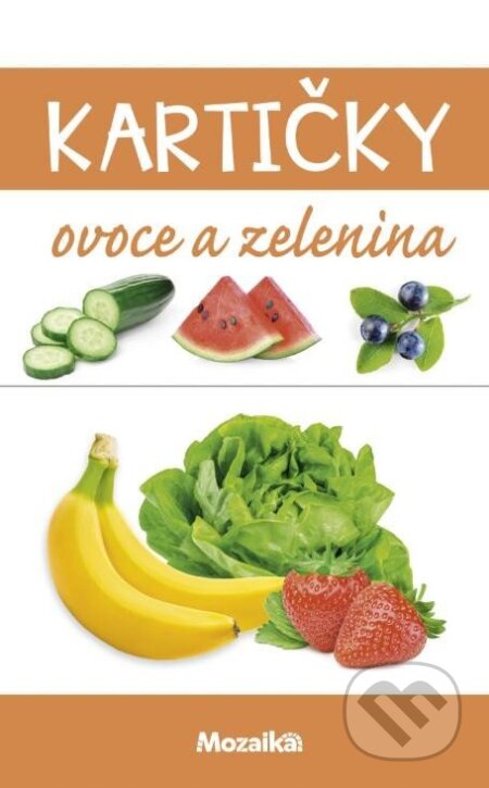 Kartičky Ovoce a zelenina (INFOA). INFOA, 2023 Kartičky Ovoce a zelenina (INFOA). INFOA, 2023