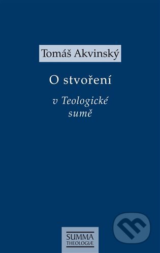 Kniha: O stvoření v Teologické sumě (Tomáš Akvinský). Krystal OP, 2023 Kniha: O stvoření v Teologické sumě (Tomáš Akvinský). Krystal OP, 2023