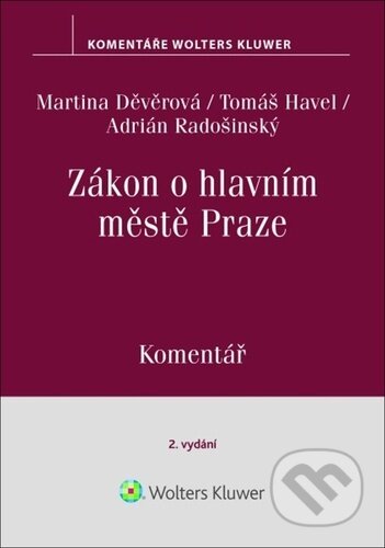 Kniha: Zákon o hlavním městě Praze Komentář (Adrián Radošinský, Martina Děvěrová a Tomáš Havel). Wolters Kluwer ČR, 2023 Kniha: Zákon o hlavním městě Praze Komentář (Adrián Radošinský, Martina Děvěrová a Tomáš Havel). Wolters Kluwer ČR, 2023