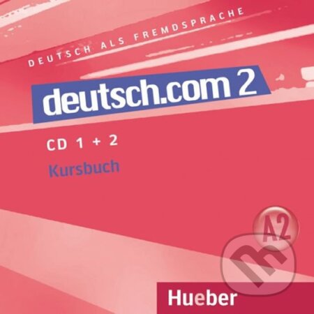 Deutsch.com 2: Audio-CDs zum Kursbuch - Lina Pilypaityte, Max Hueber Verlag