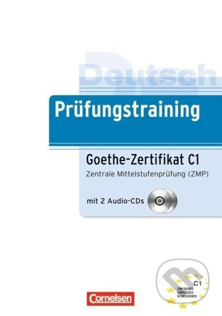 Kniha: Deutsch Prüfungstraining. Goethe-Zertifikat C1. Lernerhandbuch (Gabi Baier). Cornelsen Verlag Kniha: Deutsch Prüfungstraining. Goethe-Zertifikat C1. Lernerhandbuch (Gabi Baier). Cornelsen Verlag