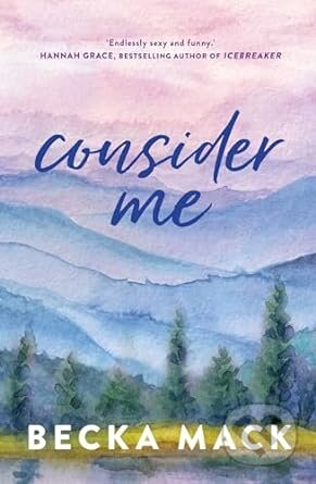 Kniha: Consider Me 1 (Becka Mack). Simon & Schuster, 2023 Kniha: Consider Me 1 (Becka Mack). Simon & Schuster, 2023