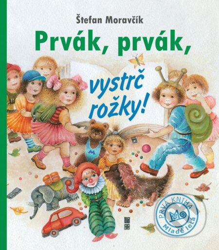 Kniha: Prvák, prvák, vystrč rožky! (Štefan Moravčík). Slovenské pedagogické nakladateľstvo - Mladé letá, 2023 Kniha: Prvák, prvák, vystrč rožky! (Štefan Moravčík). Slovenské pedagogické nakladateľstvo - Mladé letá, 2023