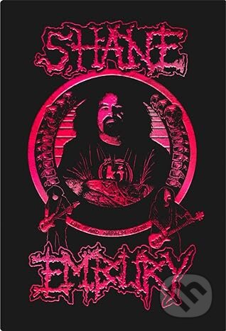 Kniha: Life…? And Napalm Death (Signature Edition) (Shane Embury). Rocket 88, 2023 Kniha: Life…? And Napalm Death (Signature Edition) (Shane Embury). Rocket 88, 2023