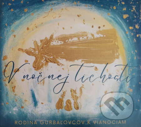 Hudební CD: Rodina Gurbaľovcov: V nočnej tichosti (Hudobné albumy). Hudobné albumy, 2023 Hudební CD: Rodina Gurbaľovcov: V nočnej tichosti (Hudobné albumy). Hudobné albumy, 2023