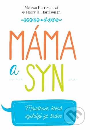 Kniha: Máma a syn (Herry H. Harrison a Melissa Harrison). Christian Project Support, 2013 Kniha: Máma a syn (Herry H. Harrison a Melissa Harrison). Christian Project Support, 2013