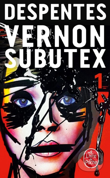 Kniha: Vernon Subutex 1 (Virginie Despentes). Le Livre De Poche, 2016 Kniha: Vernon Subutex 1 (Virginie Despentes). Le Livre De Poche, 2016