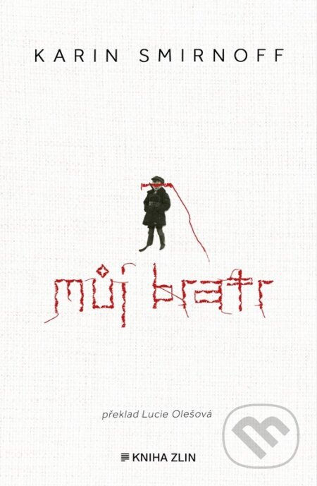 Kniha: Můj bratr (Karin Smirnoff). Kniha Zlín, 2024 Kniha: Můj bratr (Karin Smirnoff). Kniha Zlín, 2024