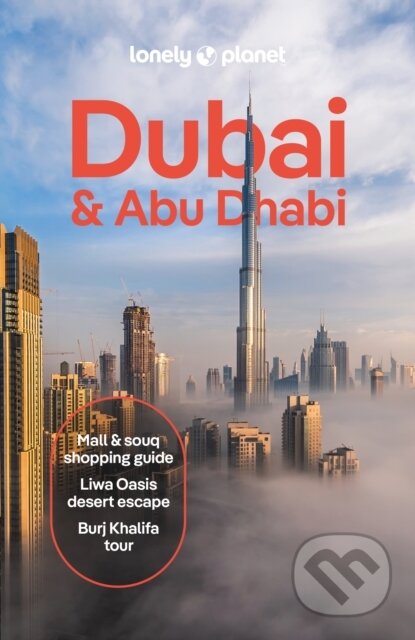 Kniha: Dubai & Abu Dhabi (Lonely Planet). Lonely Planet, 2024 Kniha: Dubai & Abu Dhabi (Lonely Planet). Lonely Planet, 2024