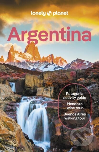 Kniha: Argentina (Lonely Planet). Lonely Planet, 2024 Kniha: Argentina (Lonely Planet). Lonely Planet, 2024