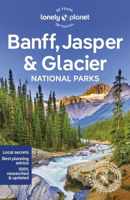 Kniha: Banff, Jasper and Glacier National Parks (Lonely Planet). Lonely Planet, 2024 Kniha: Banff, Jasper and Glacier National Parks (Lonely Planet). Lonely Planet, 2024