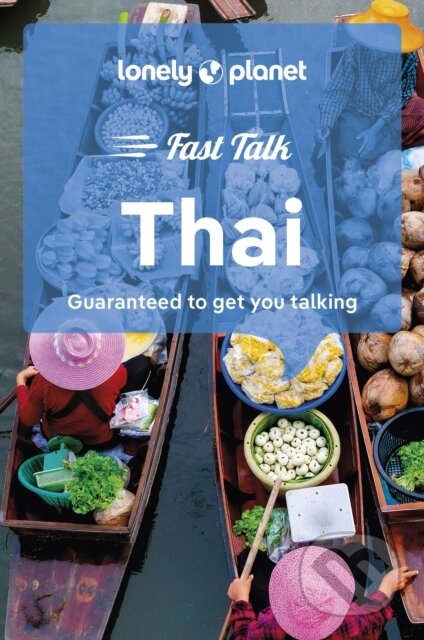 Kniha: Fast Talk Thai (Lonely Planet). Lonely Planet, 2024 Kniha: Fast Talk Thai (Lonely Planet). Lonely Planet, 2024