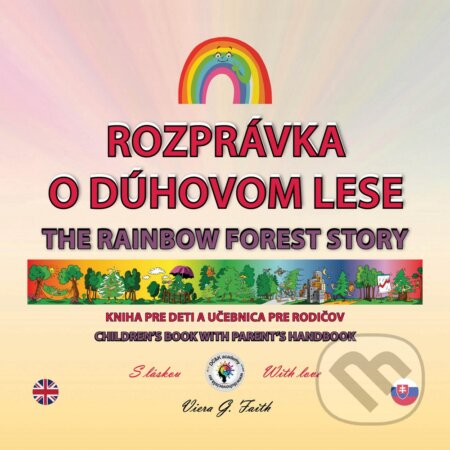Kniha: Rozprávka o dúhovom lese (Viera G. Faith). VIP TEAM, 2023 Kniha: Rozprávka o dúhovom lese (Viera G. Faith). VIP TEAM, 2023