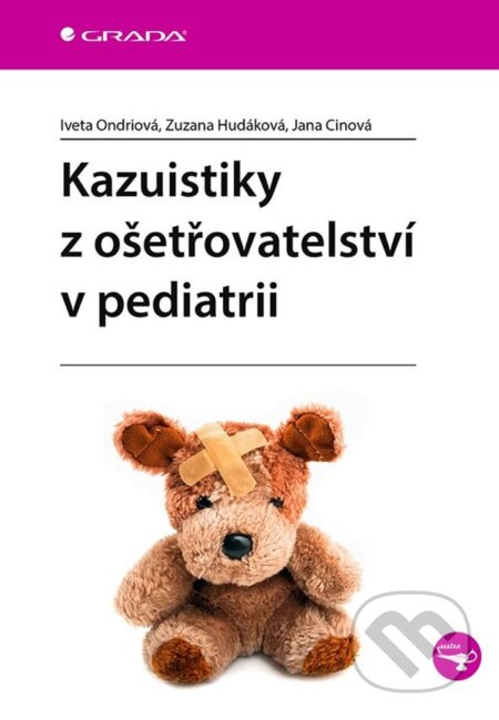 Kniha: Kazuistiky z ošetřovatelství v pediatrii (Iveta Ondriová, Jana Cinová a Zuzana Hudáková). Grada, 2024 Kniha: Kazuistiky z ošetřovatelství v pediatrii (Iveta Ondriová, Jana Cinová a Zuzana Hudáková). Grada, 2024