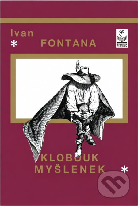 Kniha: Klobouk myšlenek (Ivan Fontana). Petrklíč, 1995 Kniha: Klobouk myšlenek (Ivan Fontana). Petrklíč, 1995