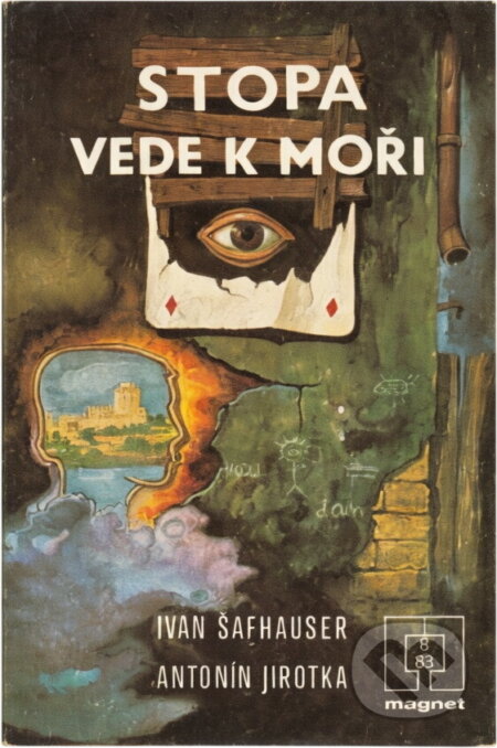 Kniha: Stopa vede k moři (Antonín Jirotka a Ivan Šafhauser). Naše vojsko, 1983 Kniha: Stopa vede k moři (Antonín Jirotka a Ivan Šafhauser). Naše vojsko, 1983