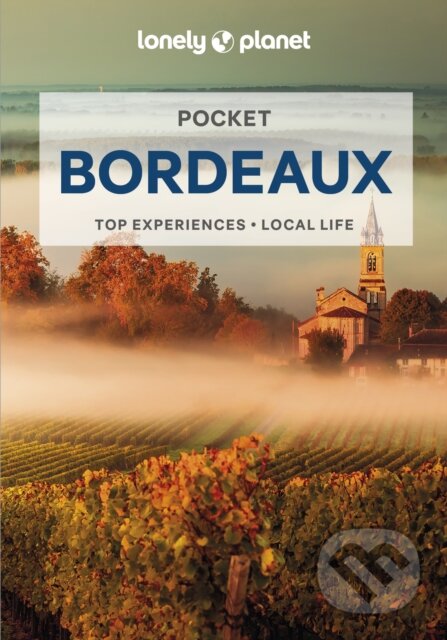 Kniha: Pocket Bordeaux (Lonely Planet). Lonely Planet, 2024 Kniha: Pocket Bordeaux (Lonely Planet). Lonely Planet, 2024