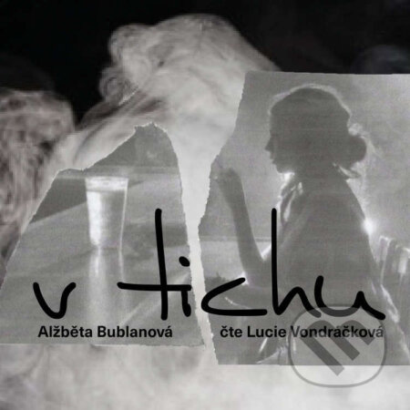 Audiokniha: V Tichu (Alžběta Bublanová). FM Production, 2023 Audiokniha: V Tichu (Alžběta Bublanová). FM Production, 2023