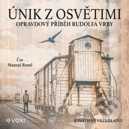 Audiokniha: Únik z Osvětimi (Jonathan Freedland). Voxi, 2023 Audiokniha: Únik z Osvětimi (Jonathan Freedland). Voxi, 2023