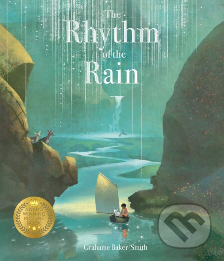 Kniha: Rhythm Of The Rain (Grahame Baker-Smith). Templar, 2018 Kniha: Rhythm Of The Rain (Grahame Baker-Smith). Templar, 2018