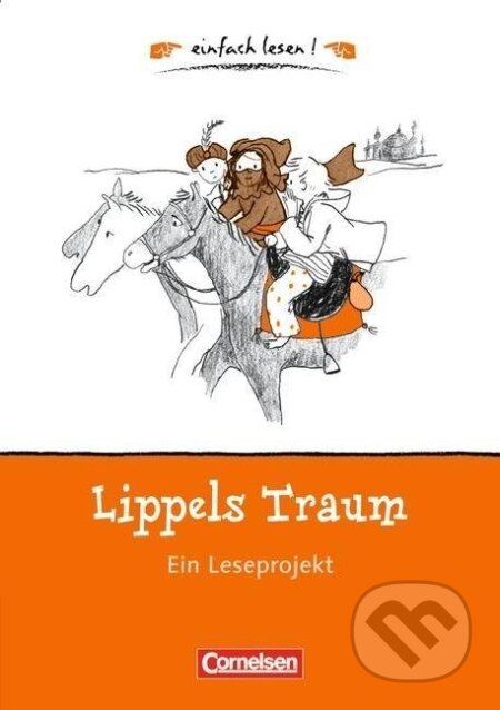 Kniha: einfach lesen! - für Lesefortgeschrittene. Niveau 1 - Lippels Traum (Caroline Roeder). Cornelsen Verlag Kniha: einfach lesen! - für Lesefortgeschrittene. Niveau 1 - Lippels Traum (Caroline Roeder). Cornelsen Verlag