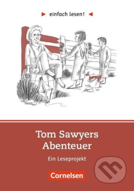 Kniha: einfach lesen! Tom Sawyer. Aufgaben und Übungen (Michaela Greisbach). Cornelsen Verlag Kniha: einfach lesen! Tom Sawyer. Aufgaben und Übungen (Michaela Greisbach). Cornelsen Verlag