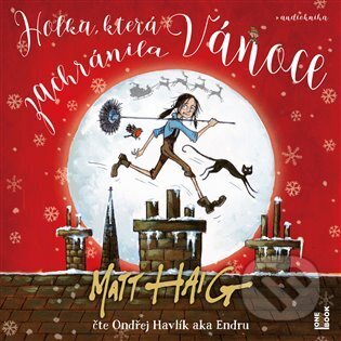 Audiokniha: Holka, která zachránila Vánoce (Matt Haig). OneHotBook, 2023 Audiokniha: Holka, která zachránila Vánoce (Matt Haig). OneHotBook, 2023