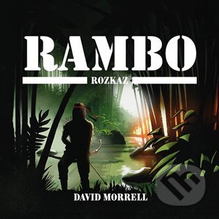 Audiokniha: Rambo - Rozkaz (David Morrell). Tympanum, 2024 Audiokniha: Rambo - Rozkaz (David Morrell). Tympanum, 2024