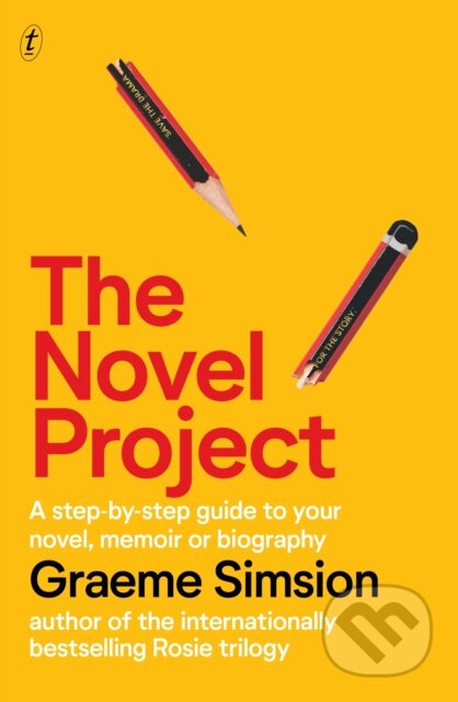 Kniha: The Novel Project (Graeme Simsion). Text Publishing, 2022 Kniha: The Novel Project (Graeme Simsion). Text Publishing, 2022